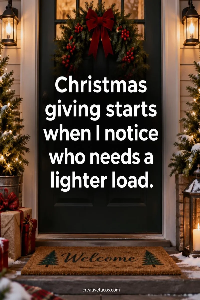 Quote card: Christmas giving starts when I notice who needs a lighter load.