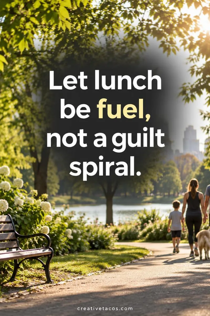 Quote card: Let lunch be fuel, not a guilt spiral.
