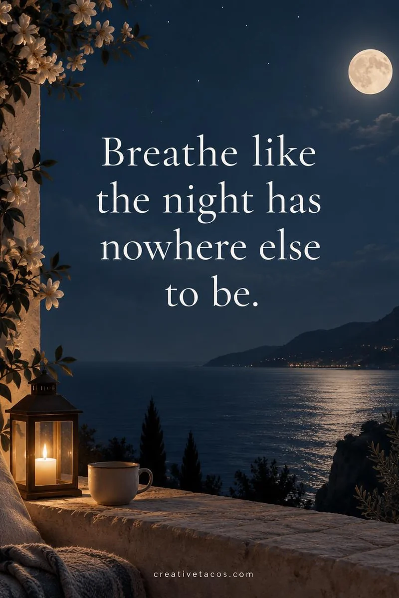 Quote card: Breathe like the night has nowhere else to be.