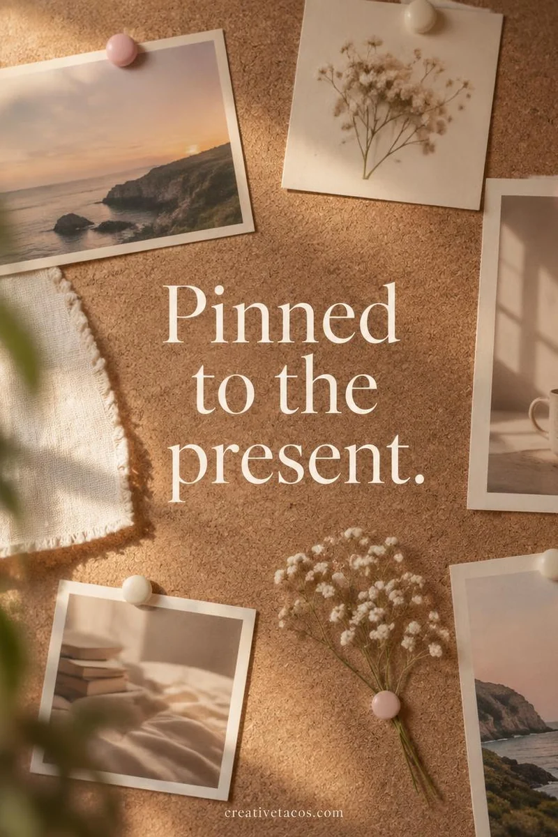 Quote card: Pinned to the present.
