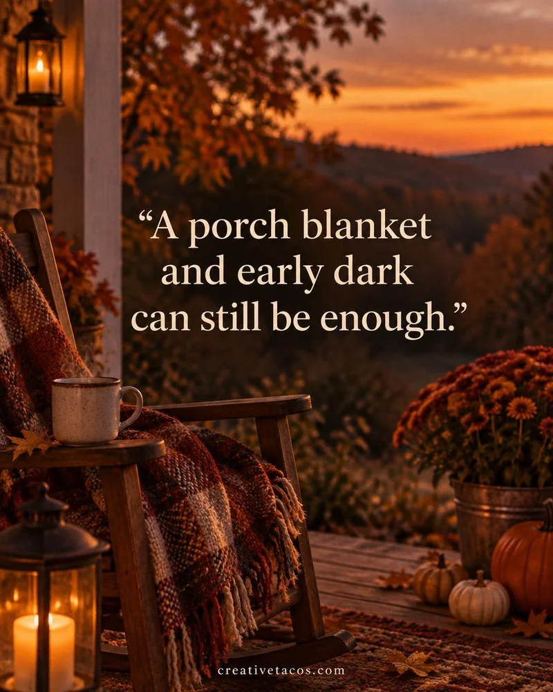 Quote card: A porch blanket and early dark can still be enough.