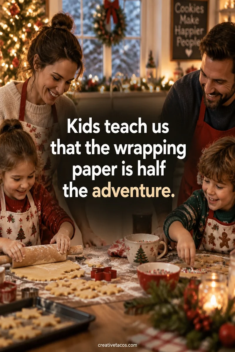 Quote card: Kids teach us that the wrapping paper is half the adventure.