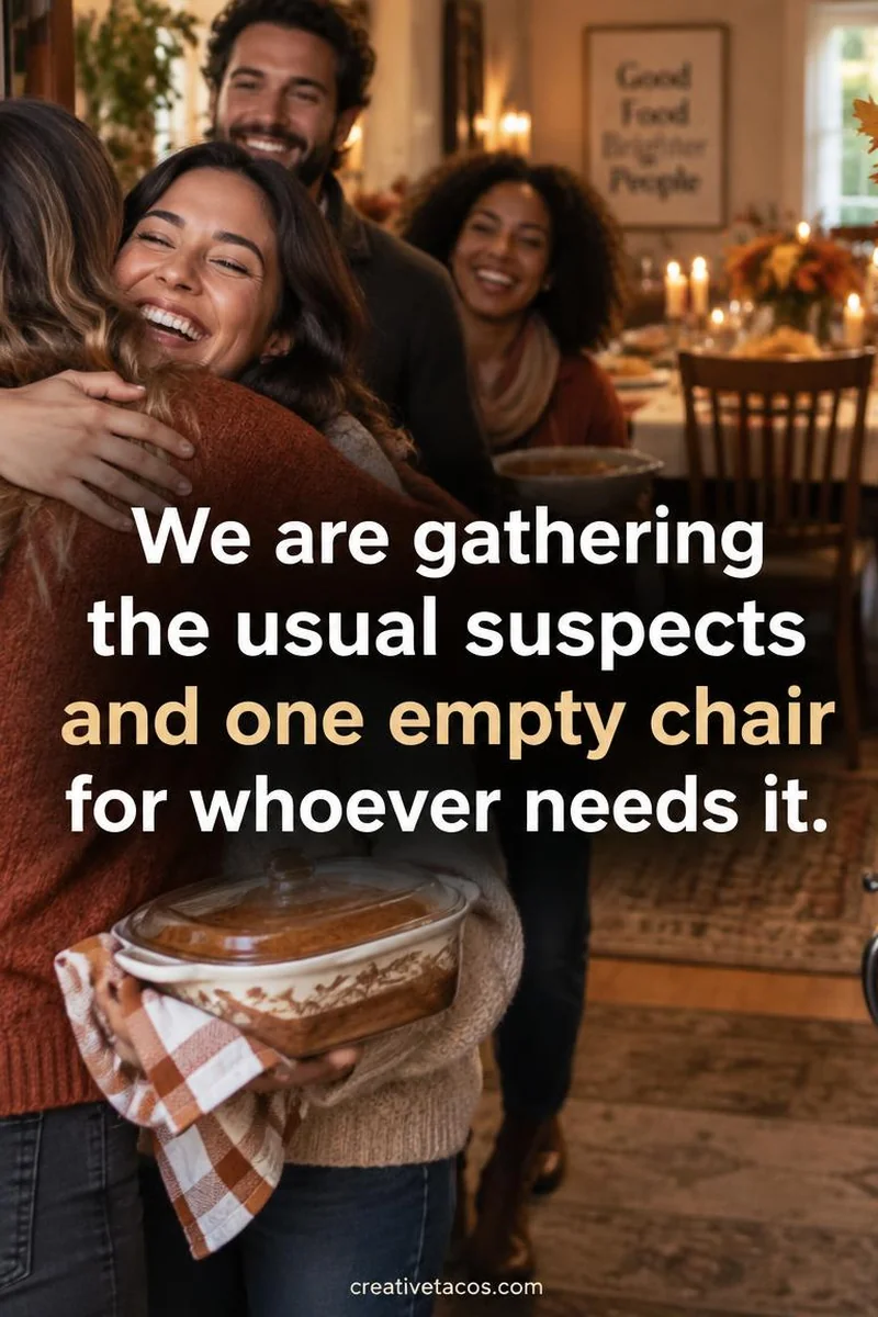 Quote card: We are gathering the usual suspects and one empty chair for whoever needs it.