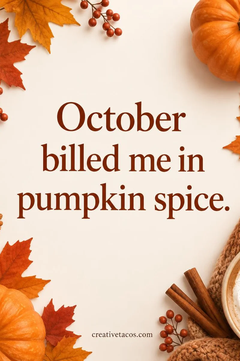 Quote card: October billed me in pumpkin spice.