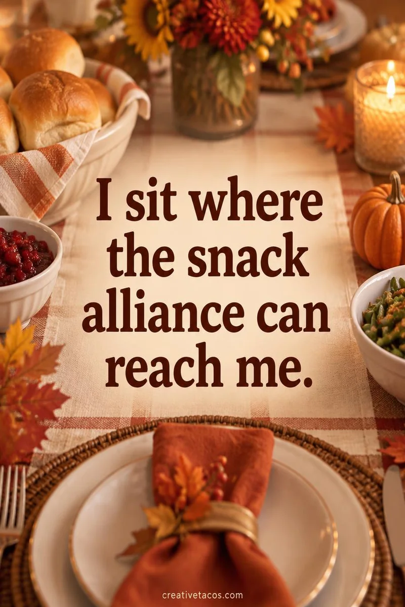 Quote card: I sit where the snack alliance can reach me.