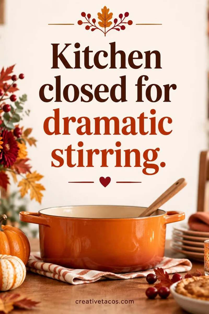 Quote card: Kitchen closed for dramatic stirring.