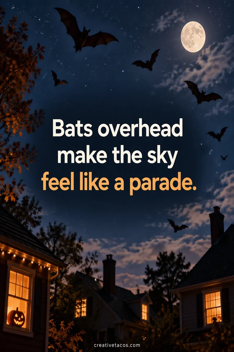 Quote card: Bats overhead make the sky feel like a parade.