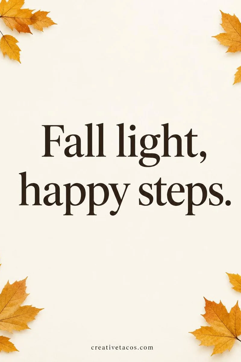 Quote card: Fall light, happy steps.