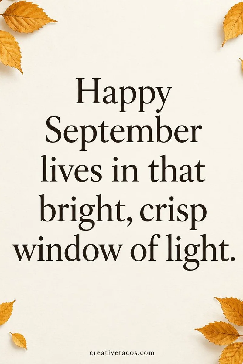 Quote card: Happy September lives in that bright, crisp window of light.
