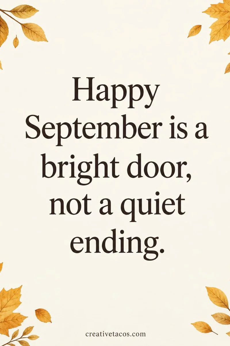 Quote card: Happy September is a bright door, not a quiet ending.