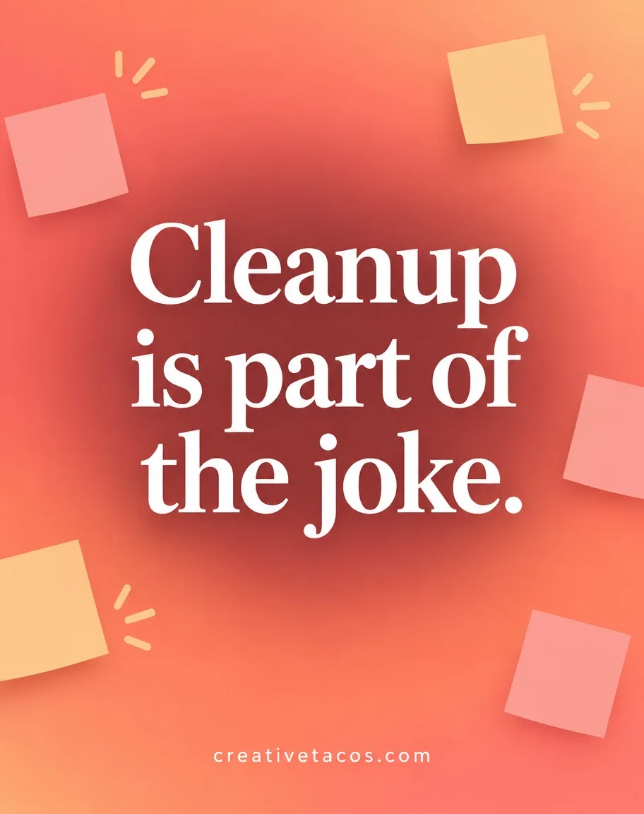 Quote card reading Cleanup is part of the joke with creativetacos.com footer