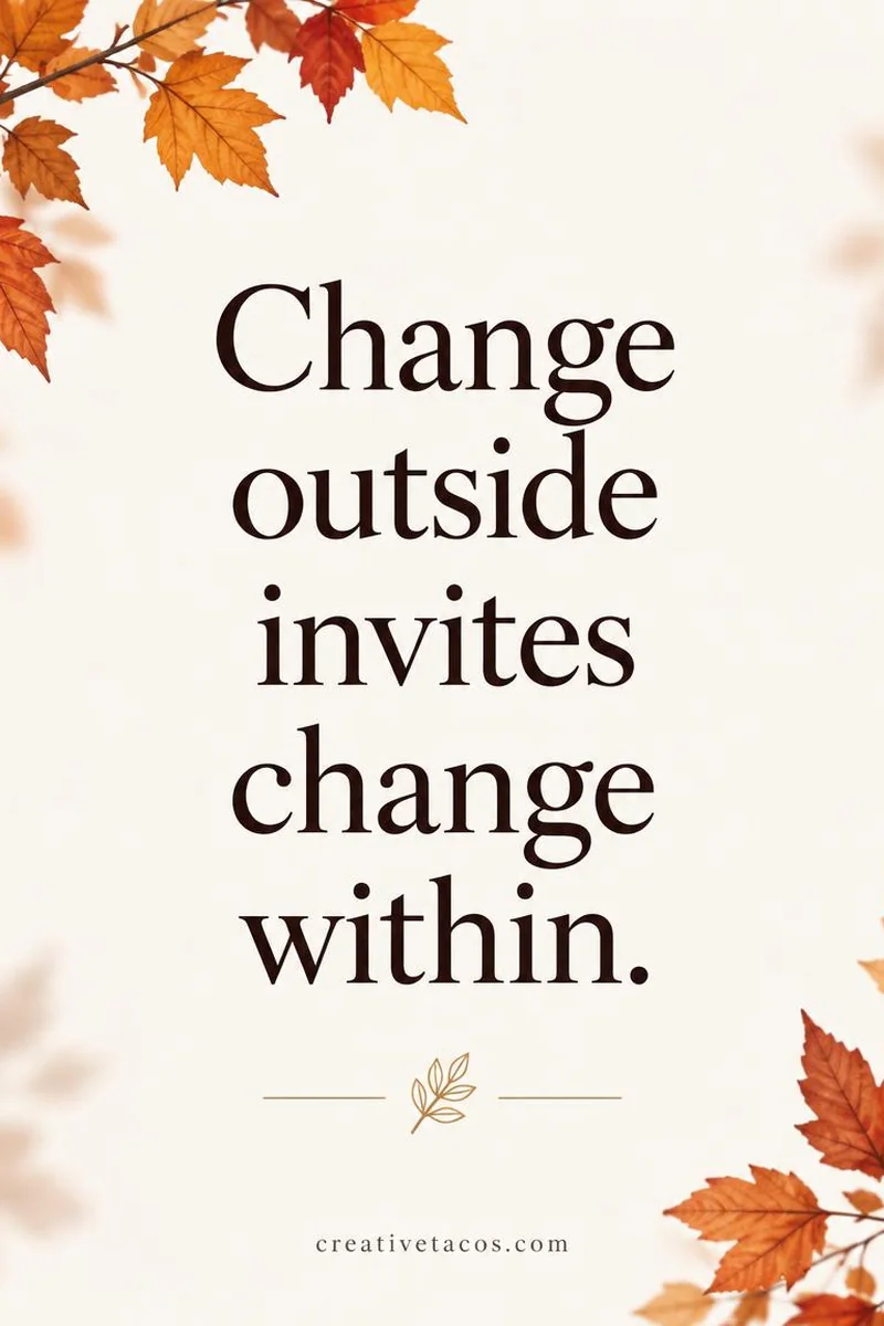 Quote card: Change outside invites change within.