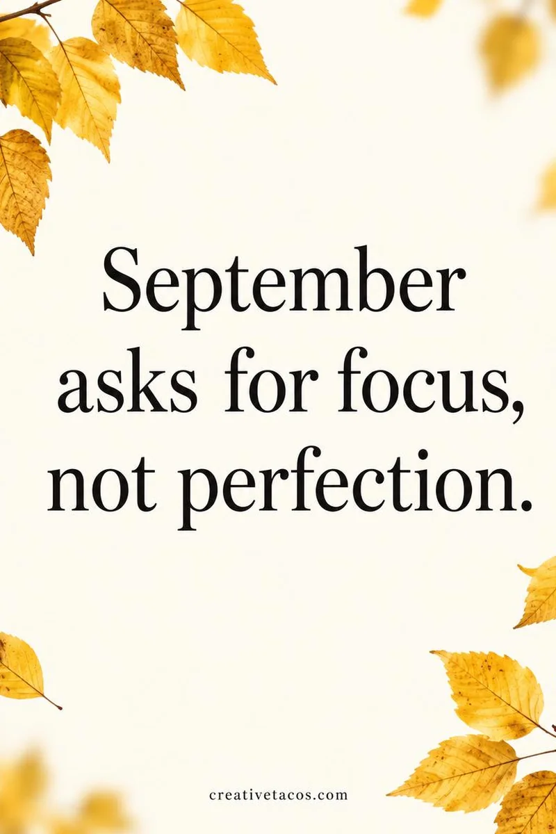 Quote card: September asks for focus, not perfection.