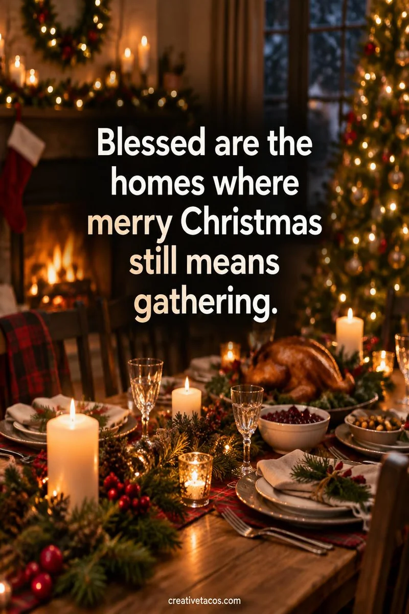 Quote card: Blessed are the homes where merry Christmas still means gathering.