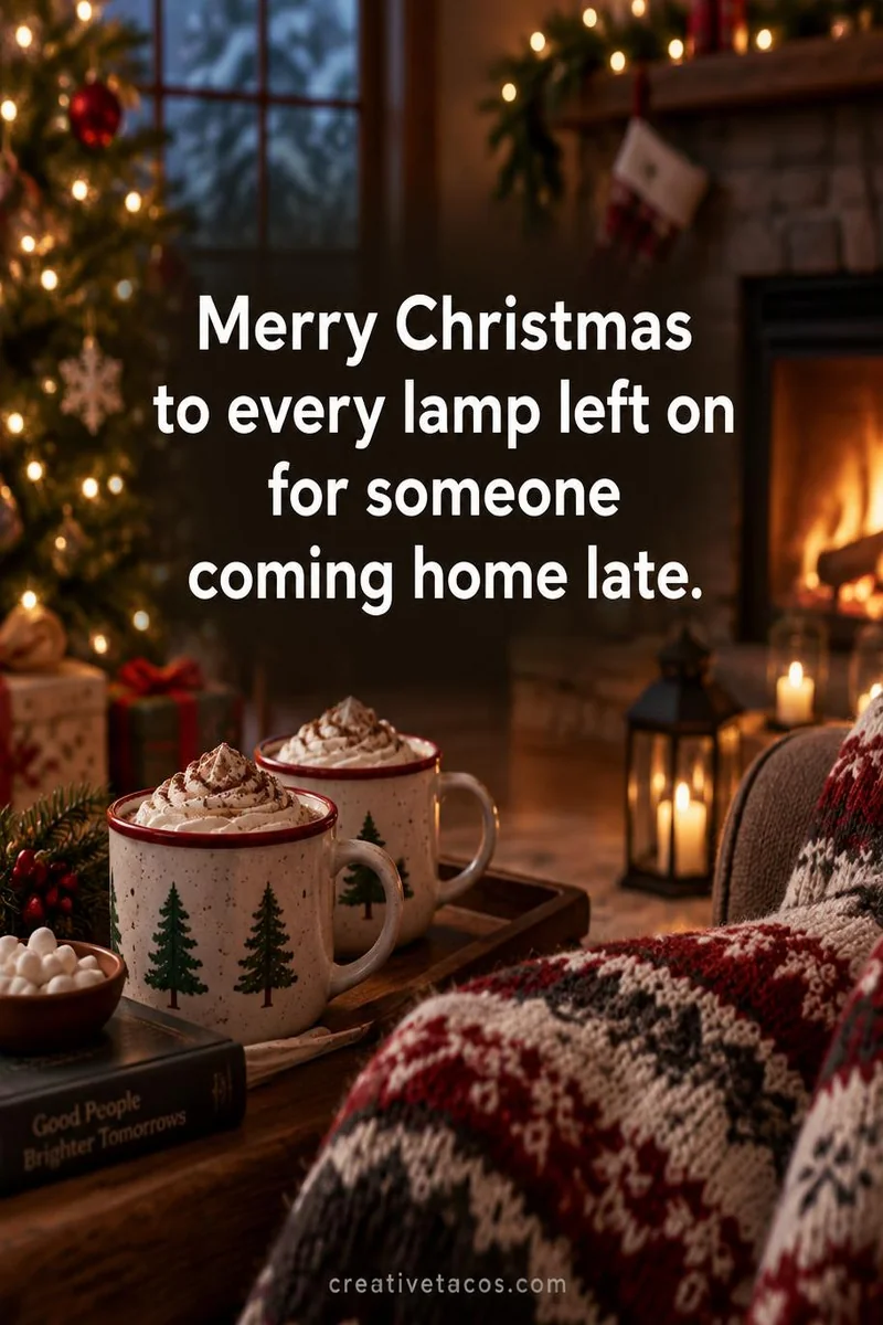Quote card: Merry Christmas to every lamp left on for someone coming home late.