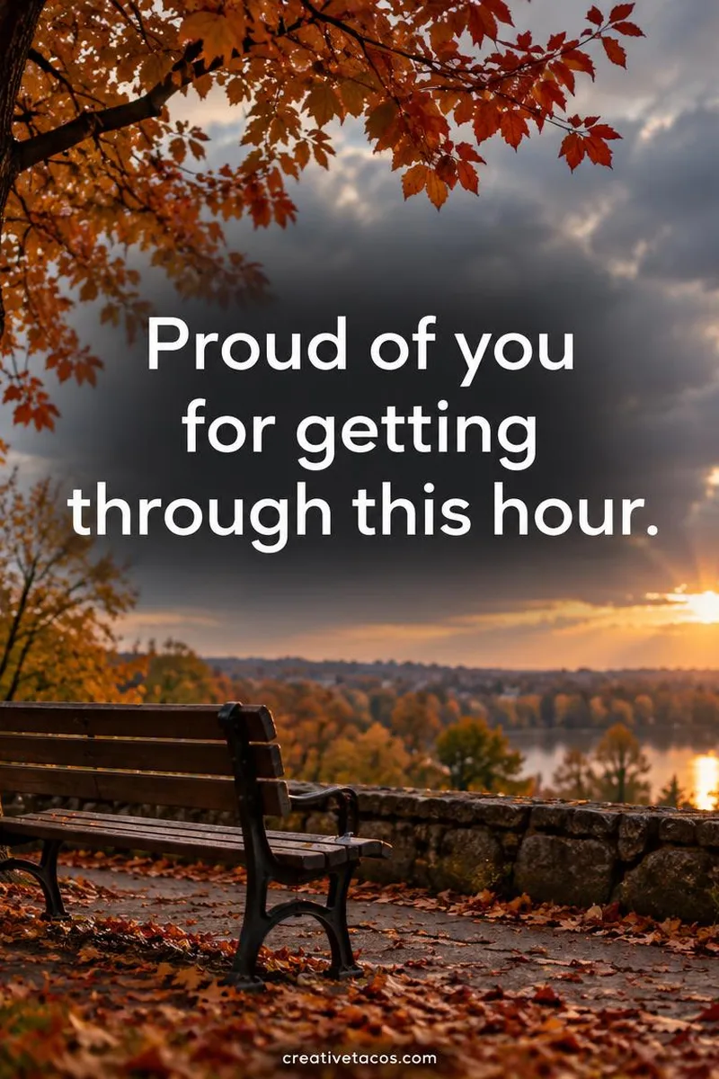 Quote card: Proud of you for getting through this hour.