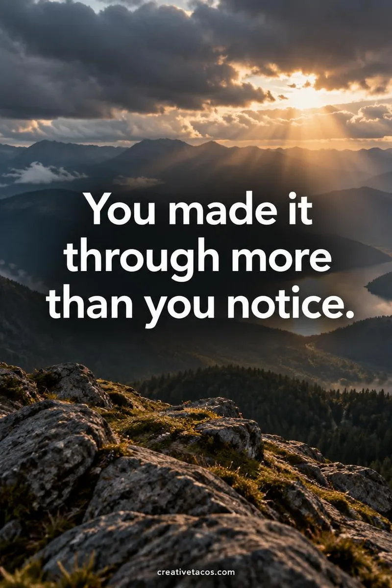 Quote card: You made it through more than you notice.