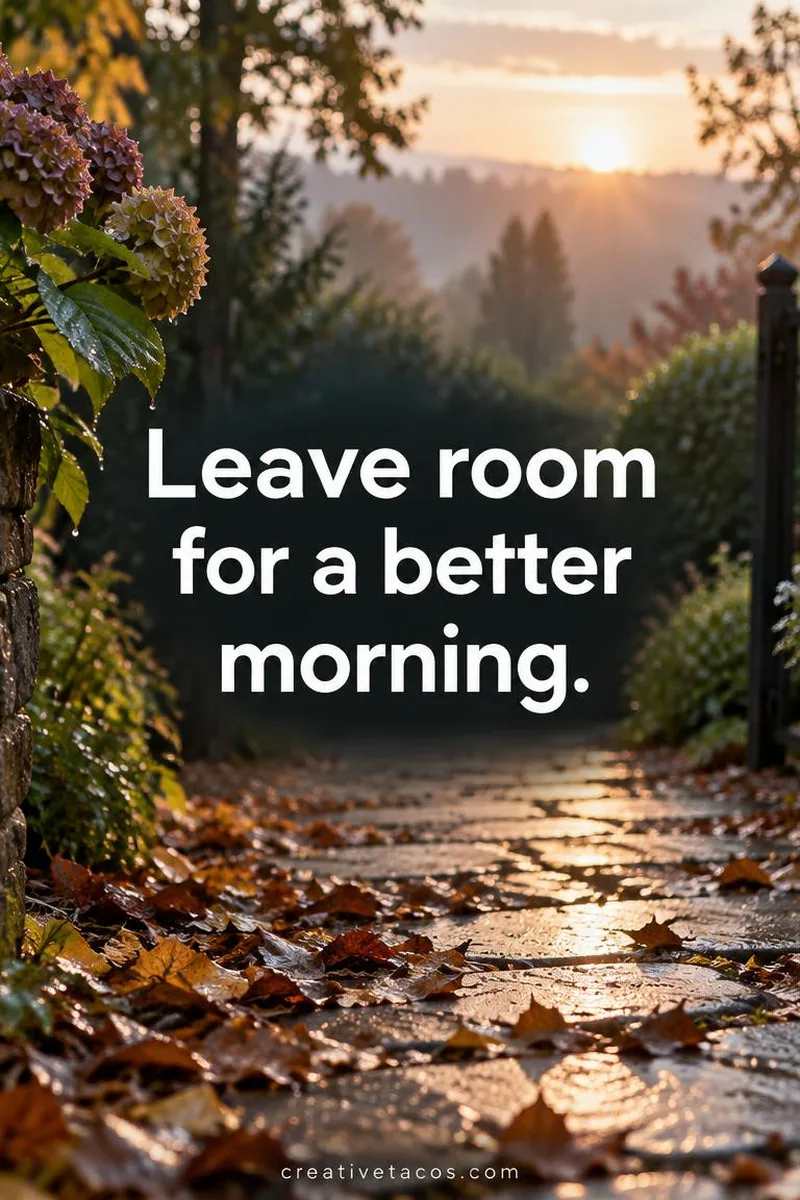 Quote card: Leave room for a better morning.