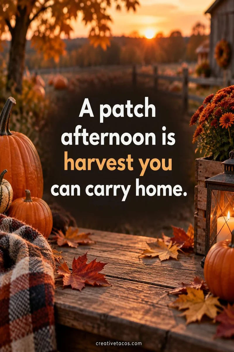 Quote card: A patch afternoon is harvest you can carry home.