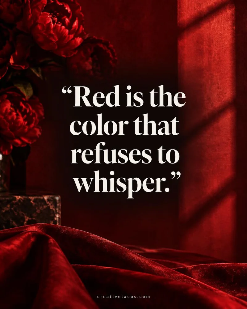 Quote card: Red is the color that refuses to whisper.