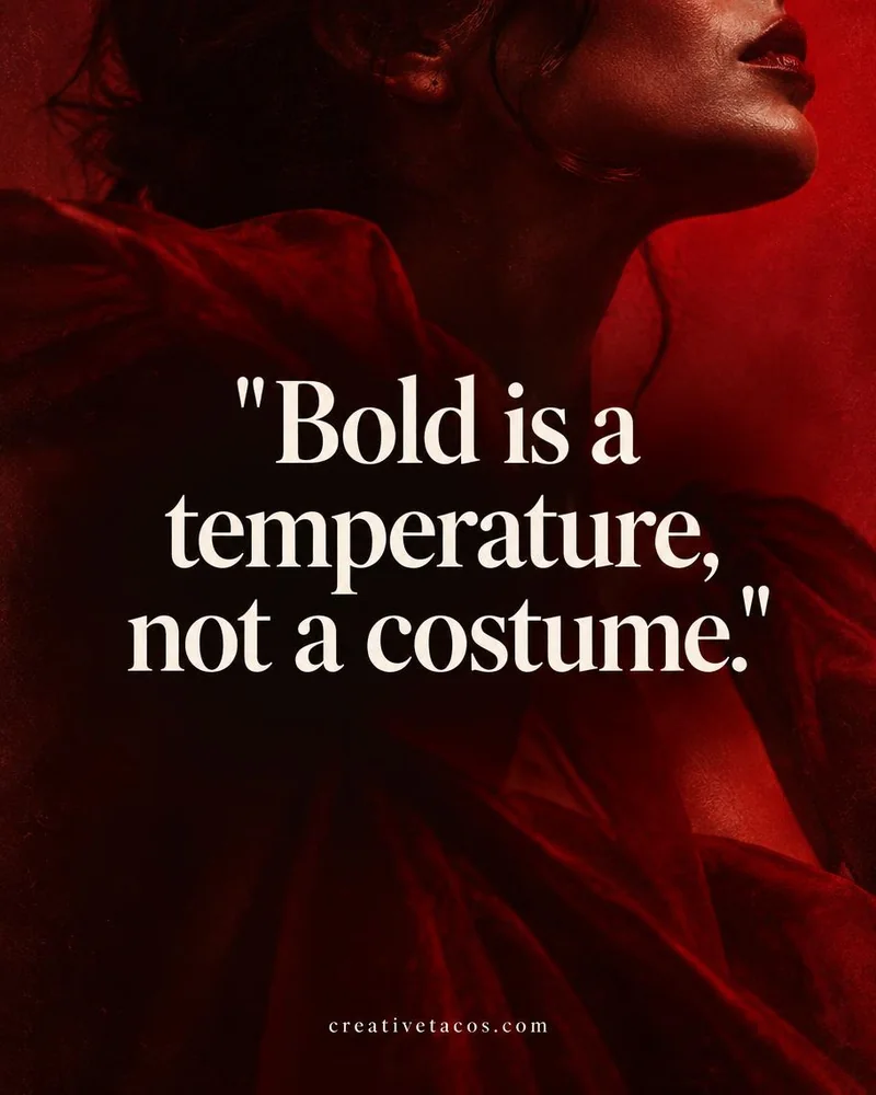 Quote card: Bold is a temperature, not a costume.