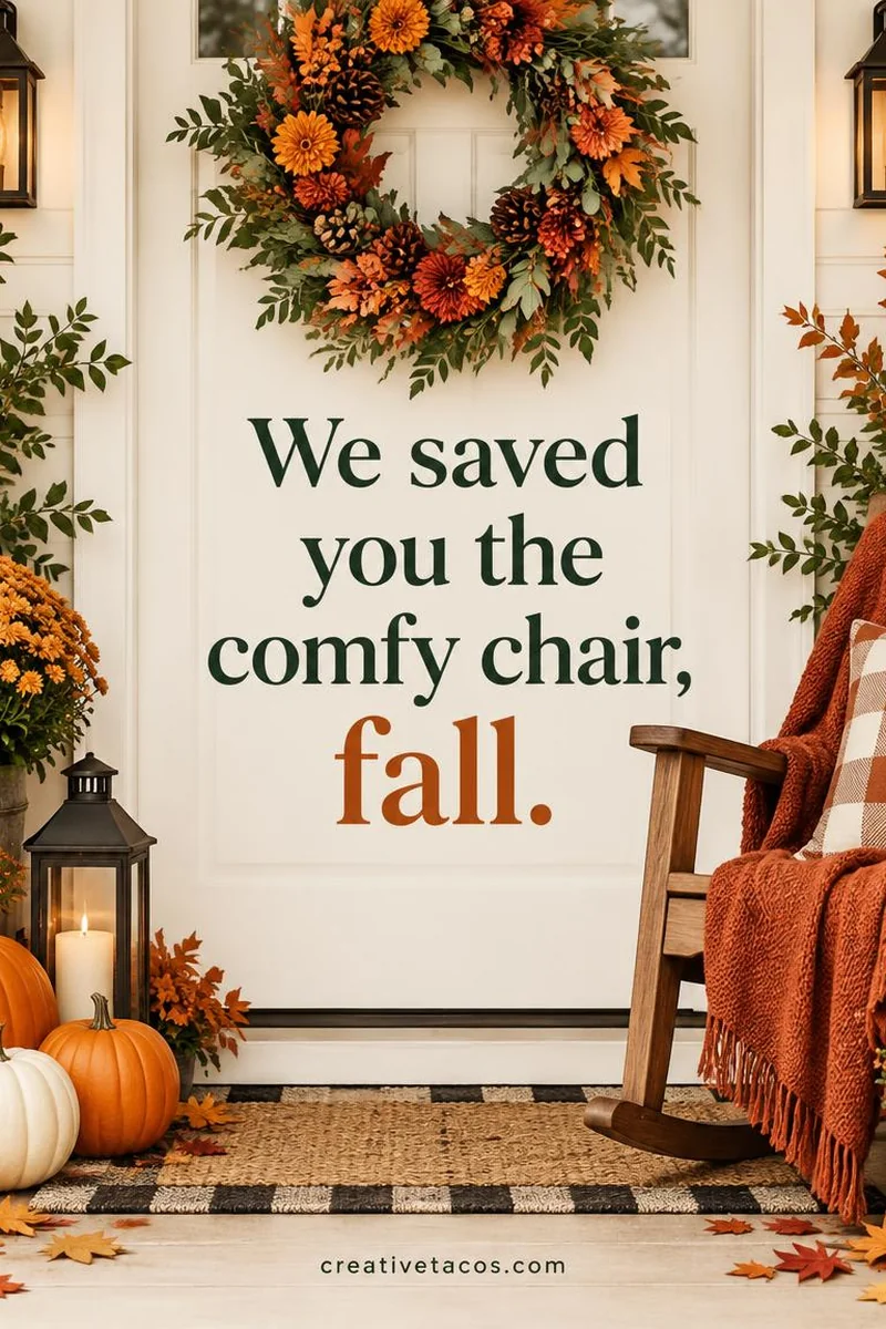Quote card: We saved you the comfy chair, fall.