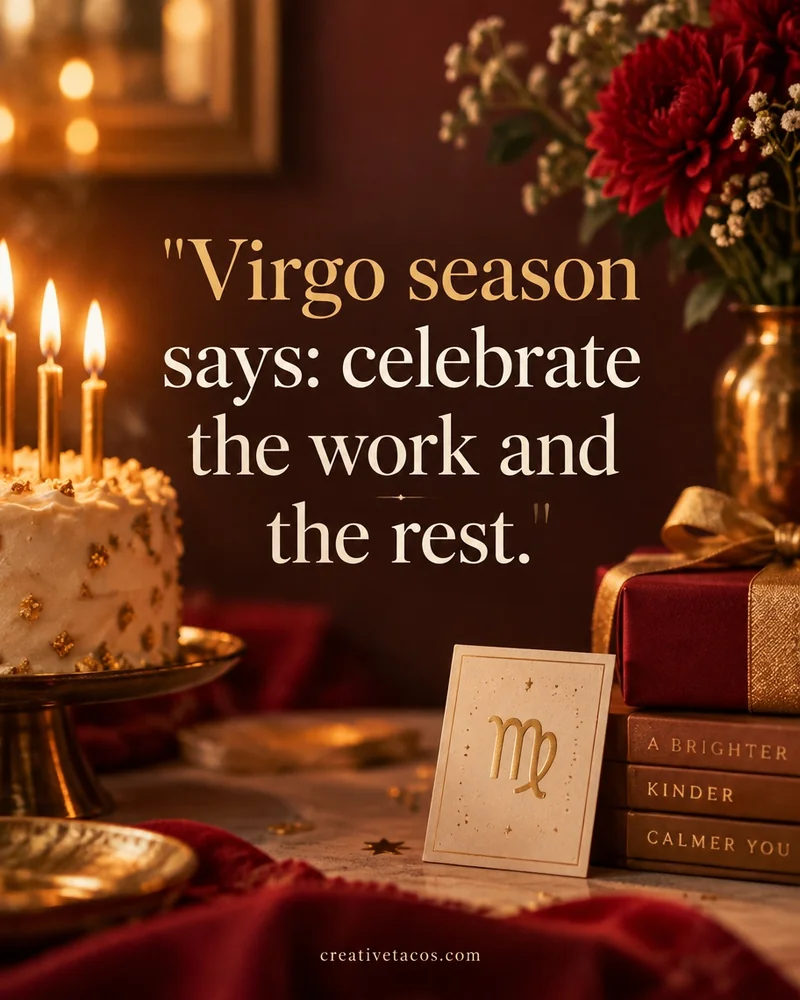 Quote card: Virgo season says: celebrate the work and the rest.