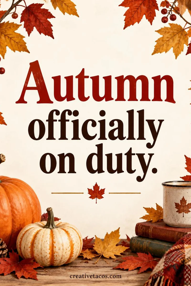 Quote card: Autumn officially on duty.
