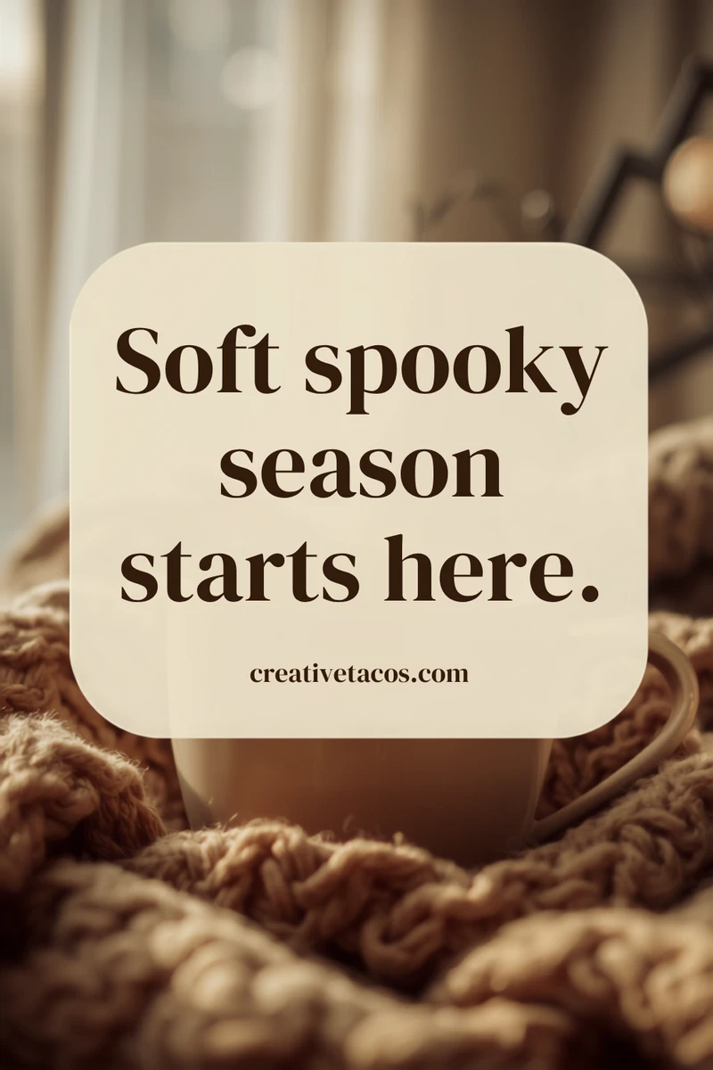 Quote card: Soft spooky season starts here.