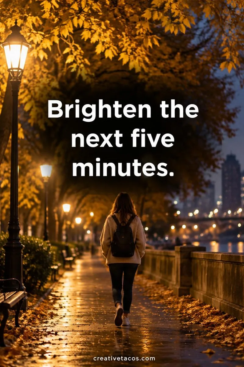 Quote card: Brighten the next five minutes.