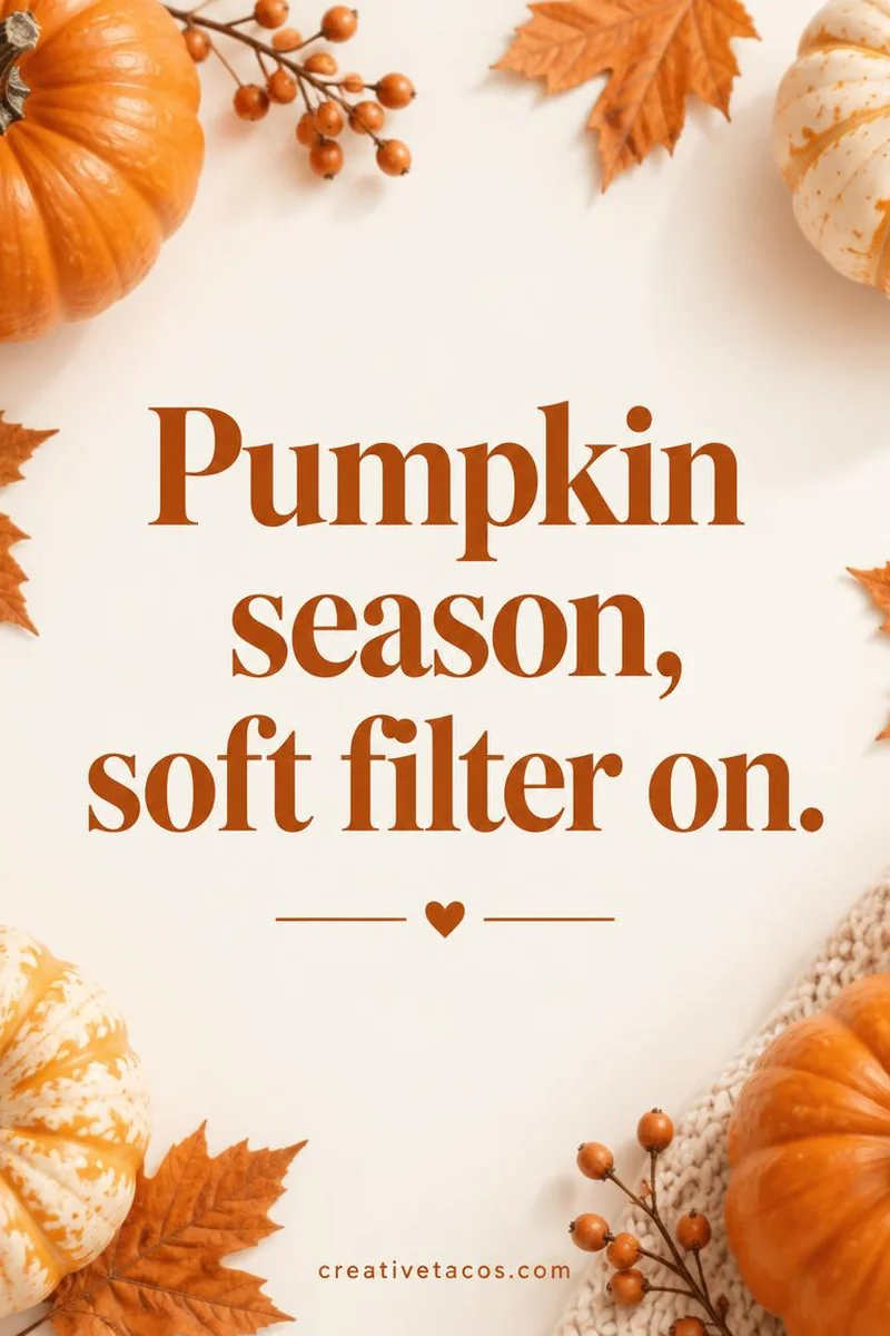 Quote card: Pumpkin season, soft filter on.