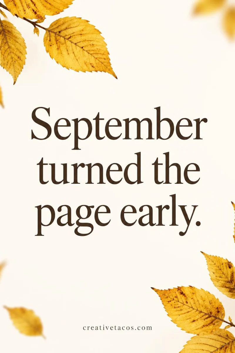 Quote card: September turned the page early.
