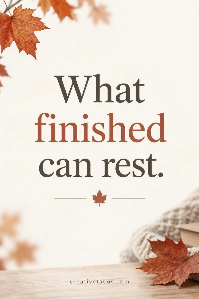 Quote card: What finished can rest.