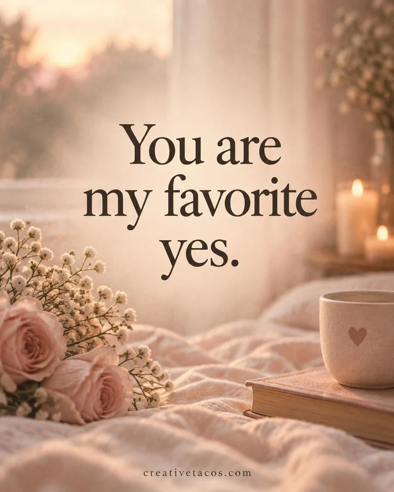 Quote card: You are my favorite yes.