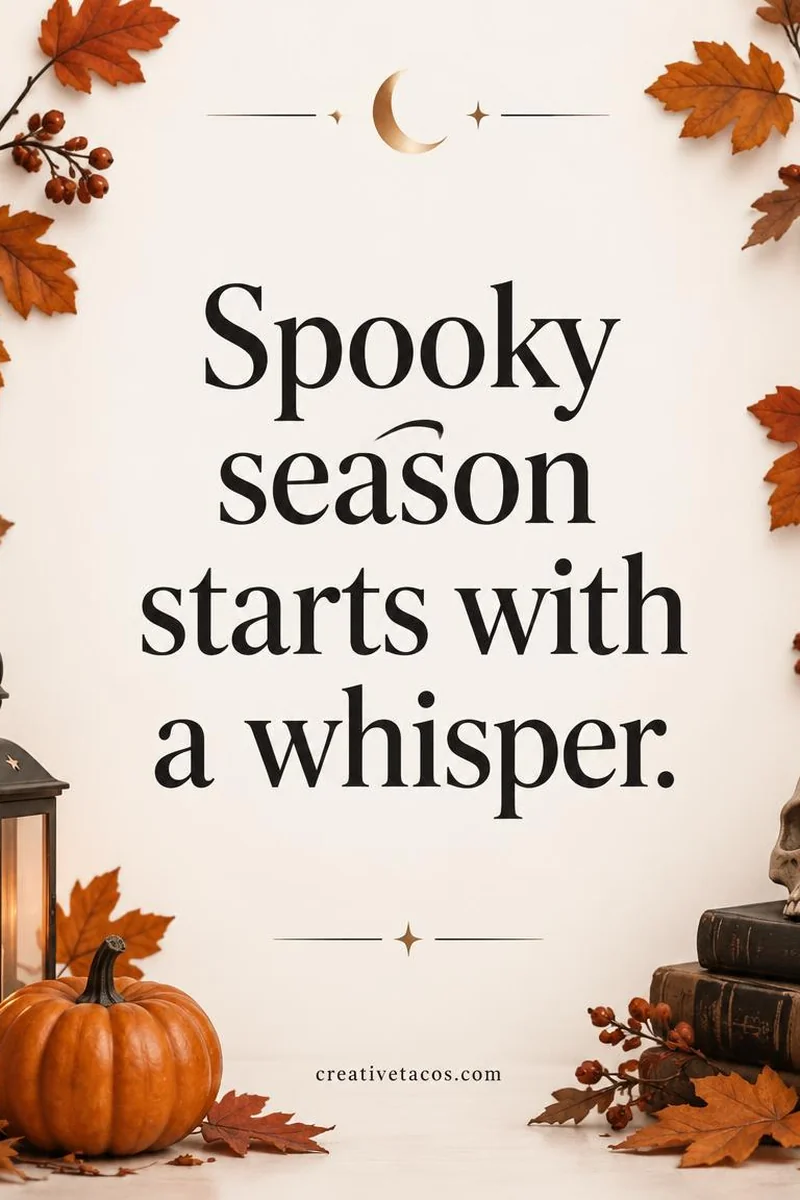 Quote card: Spooky season starts with a whisper.