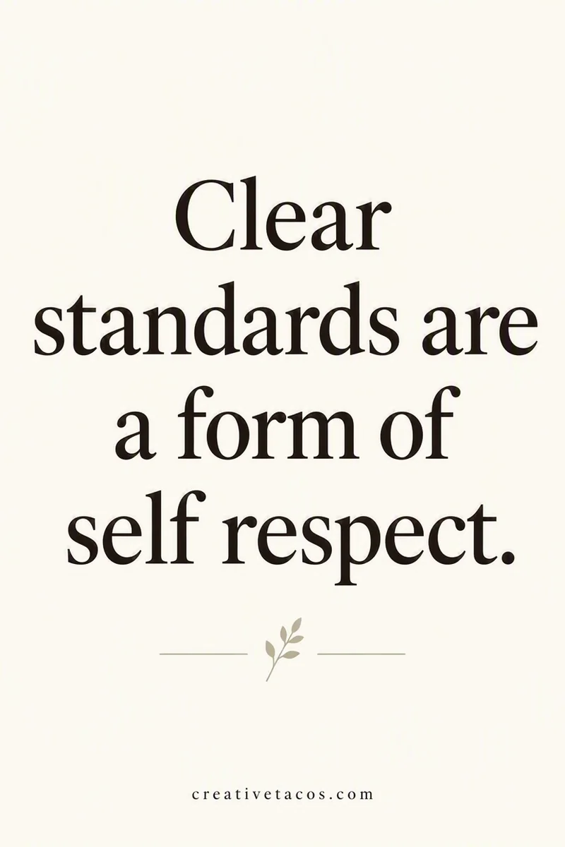 Quote card: Clear standards are a form of self respect.