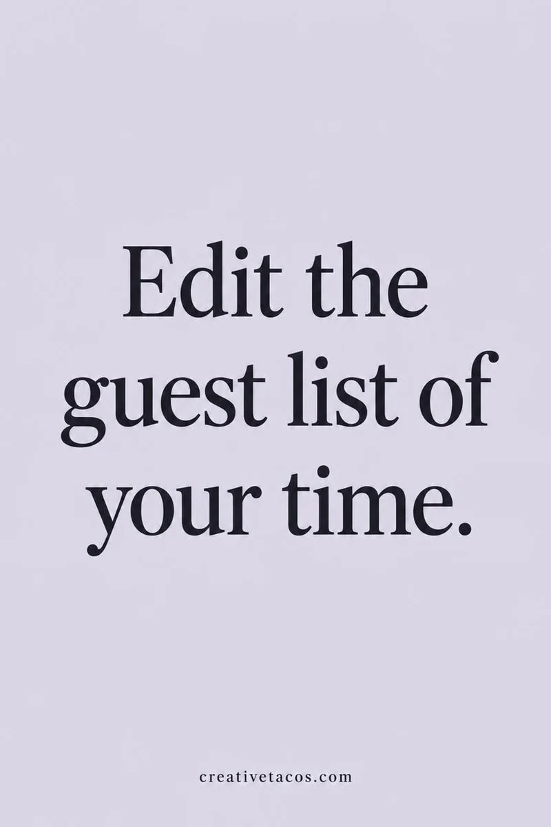 Quote card: Edit the guest list of your time.
