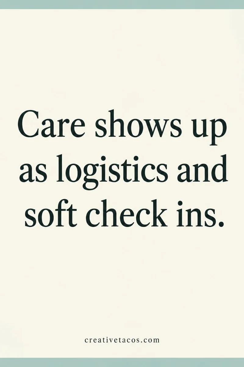 Quote card: Care shows up as logistics and soft check ins.