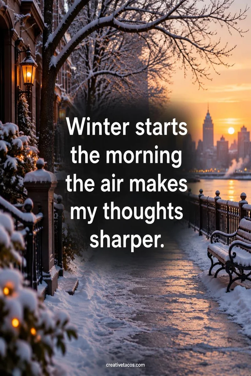 Quote card: Winter starts the morning the air makes my thoughts sharper.