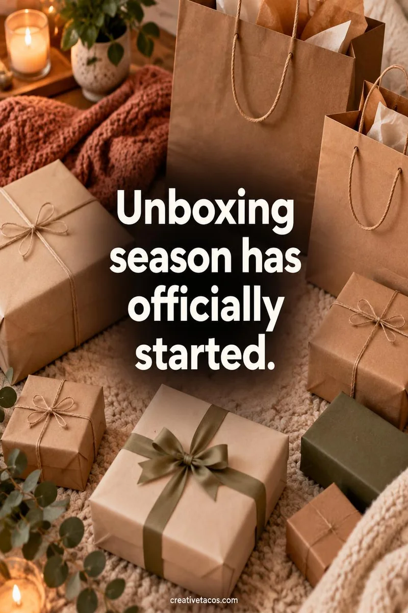 Quote card: Unboxing season has officially started.