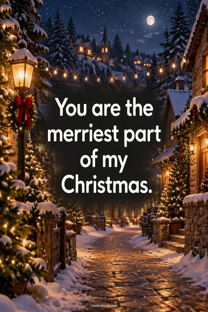 Quote card: You are the merriest part of my Christmas.