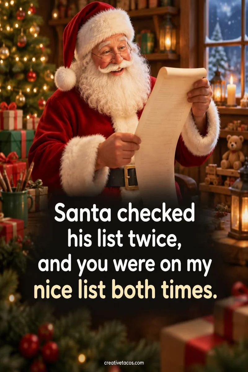 Quote card: Santa checked his list twice, and you were on my nice list both times.