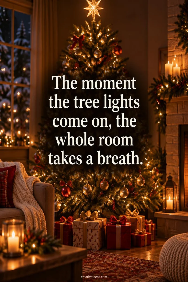 Quote card: The moment the tree lights come on, the whole room takes a breath.