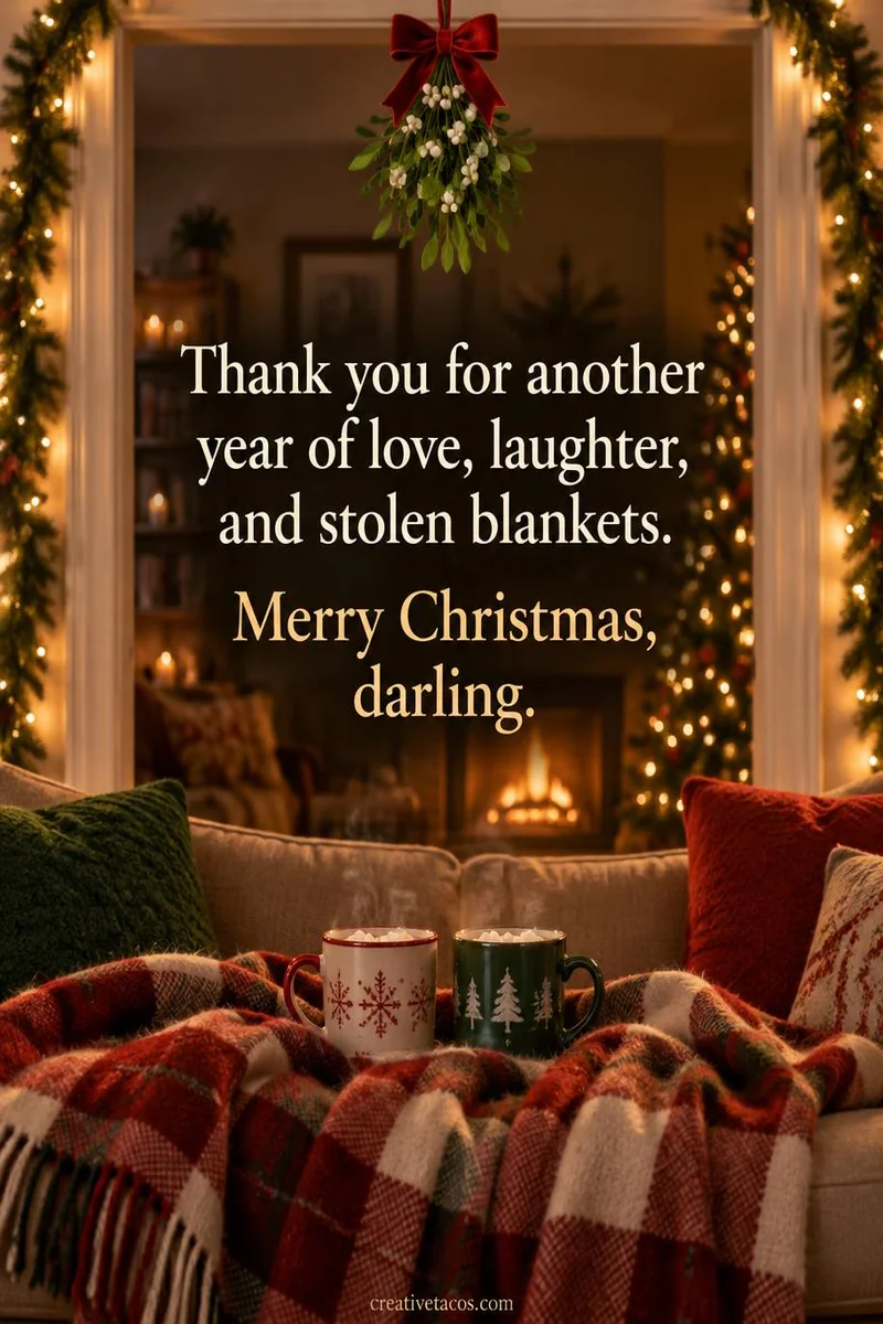 Quote card: Thank you for another year of love, laughter, and stolen blankets. Merry Christmas, darling.