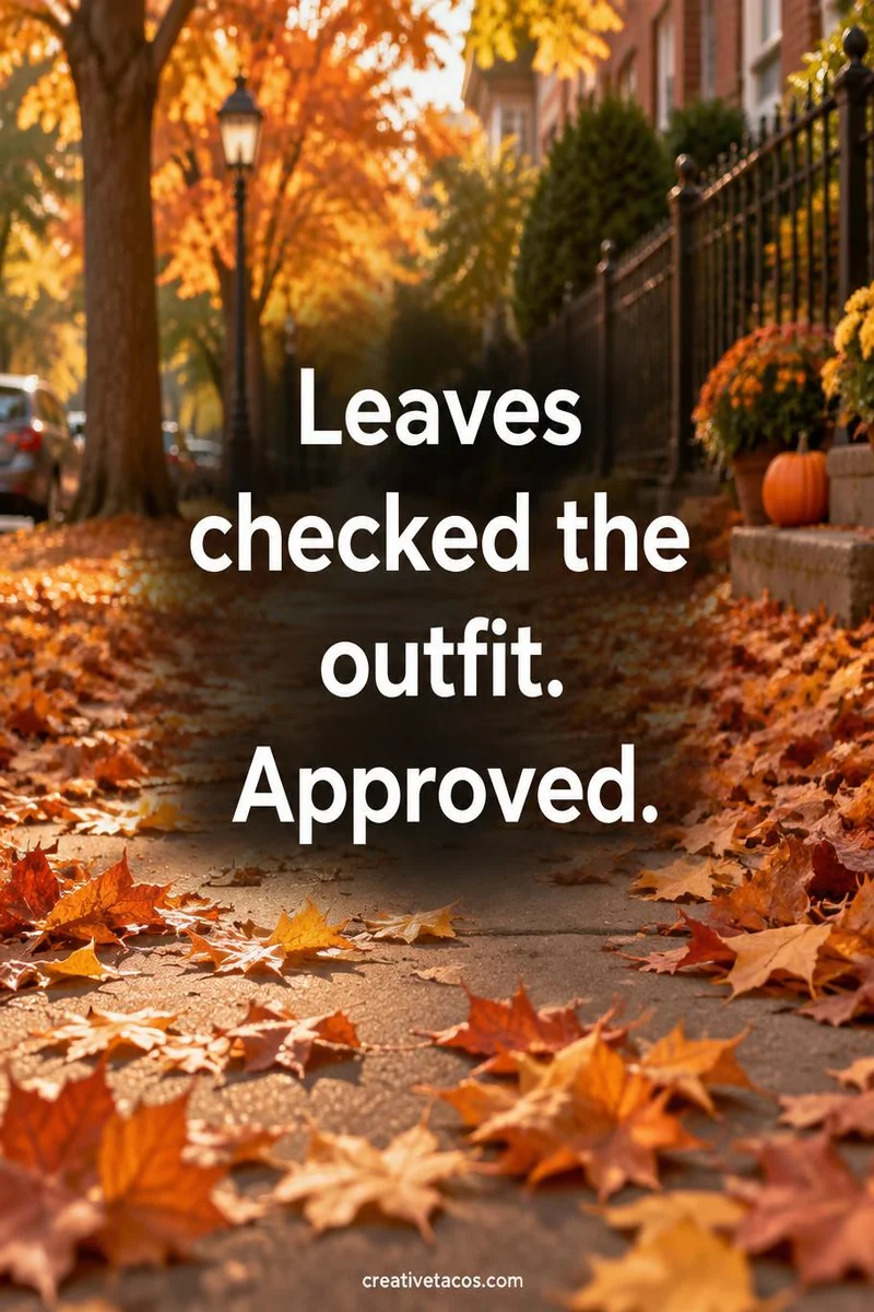 Quote card: Leaves checked the outfit. Approved.