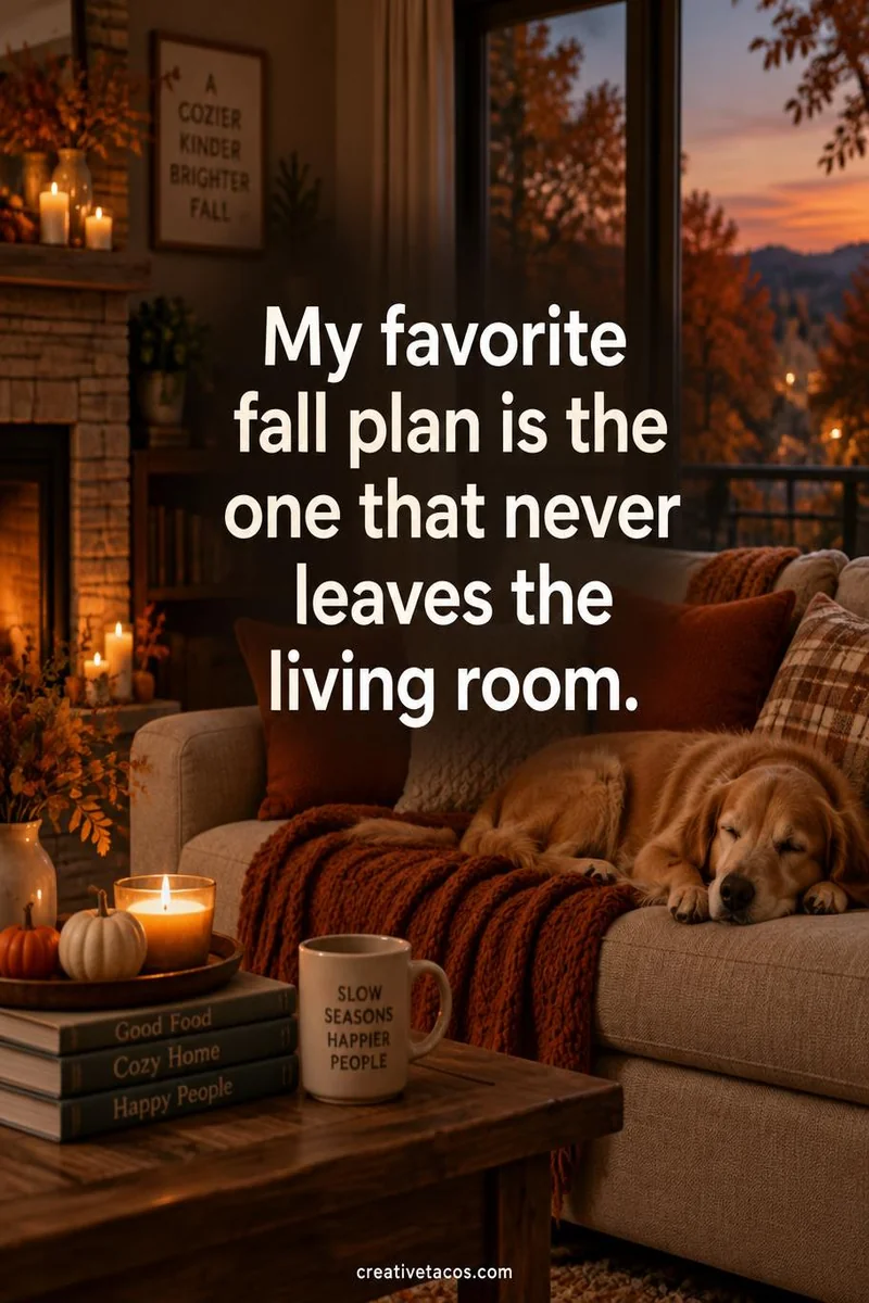 Quote card: My favorite fall plan is the one that never leaves the living room.