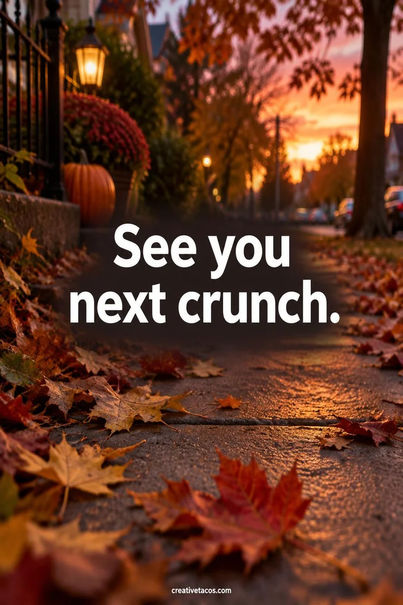 Quote card: See you next crunch.