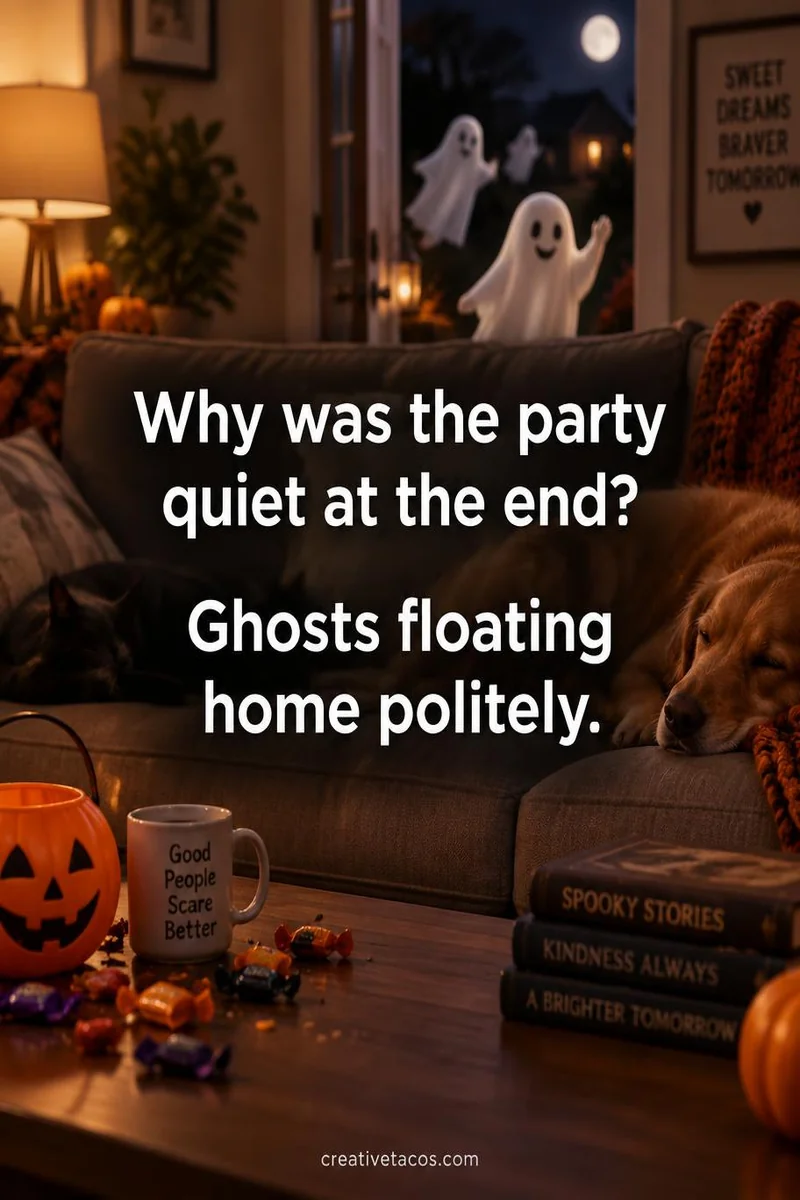 Quote card: Why was the party quiet at the end? Ghosts floating home politely.