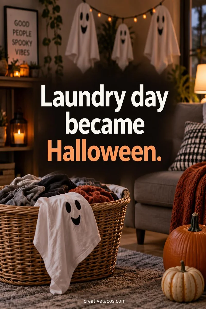 Quote card: Laundry day became Halloween.