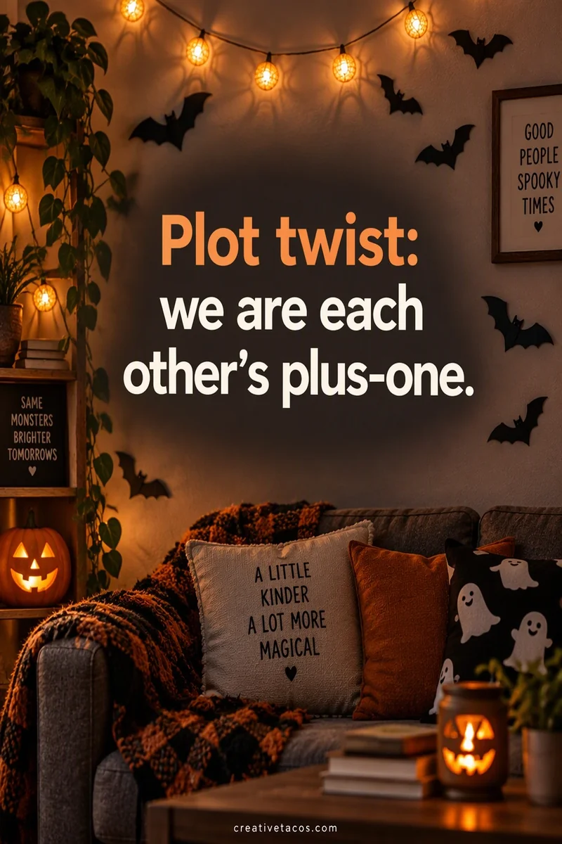 Quote card: Plot twist: we are each other's plus-one.